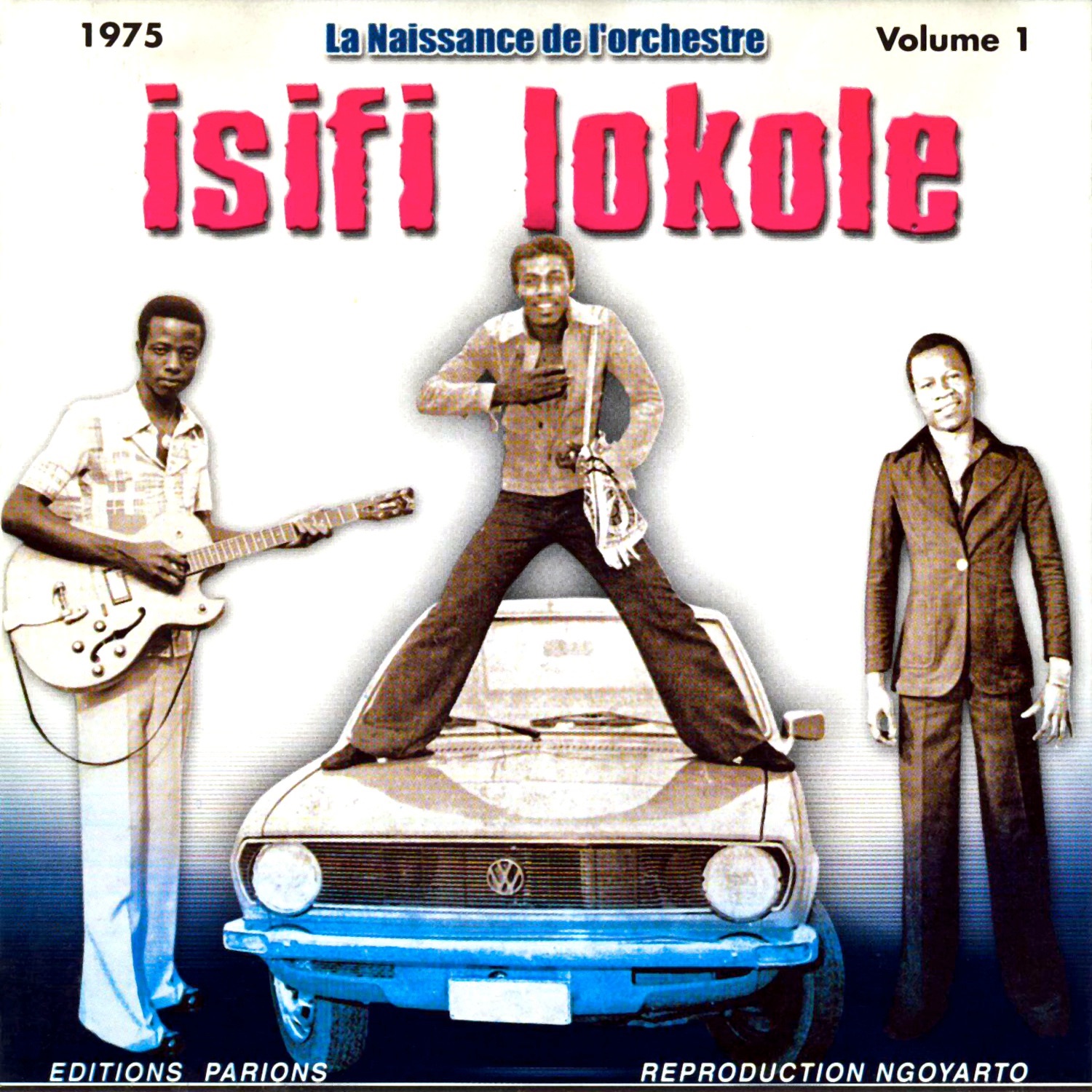 La Naissance De L'orchestre Isifi Lokole Vol. 1 (feat. Papa Wemba, Evoloko Jocker, Bozi Boziana & Ma album cover