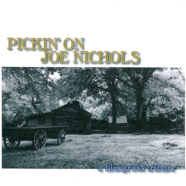 Pickin' On Joe Nichols - A Bluegrass Tribute album cover