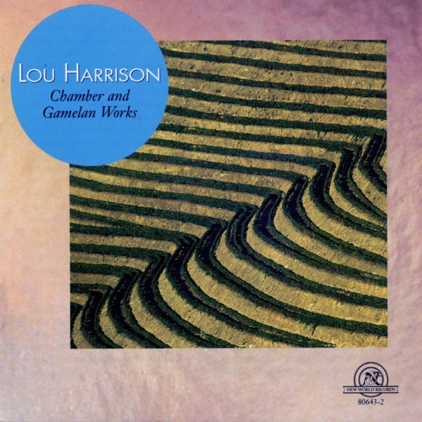 Lou Harrison: Chamber & Gamelan Works album cover
