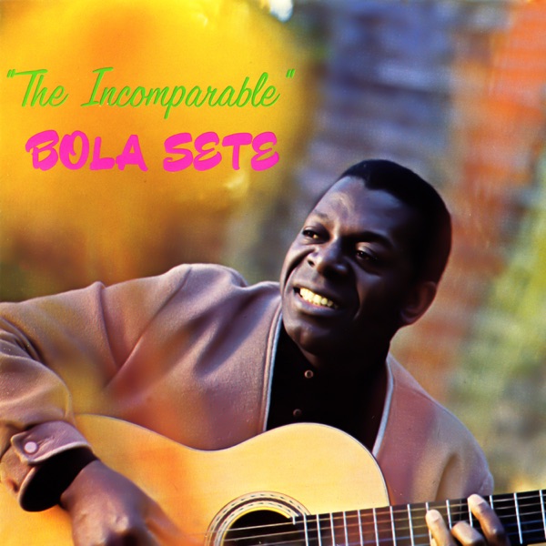 The Incomparable Bola Sete album cover