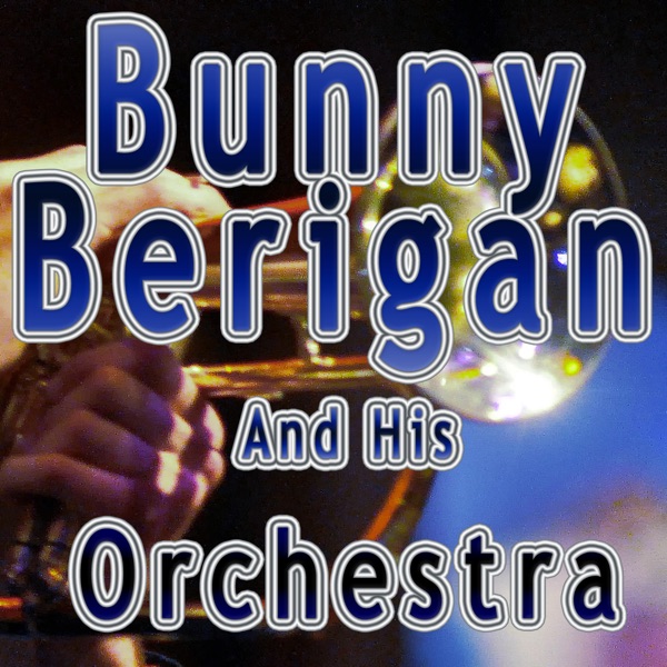 Bunny Berigan and His Orchestra album cover