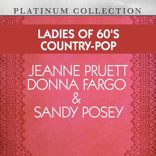 Ladies of 60's Country-Pop: Jeanne Pruett, Donna Fargo & Sandy Posey album cover