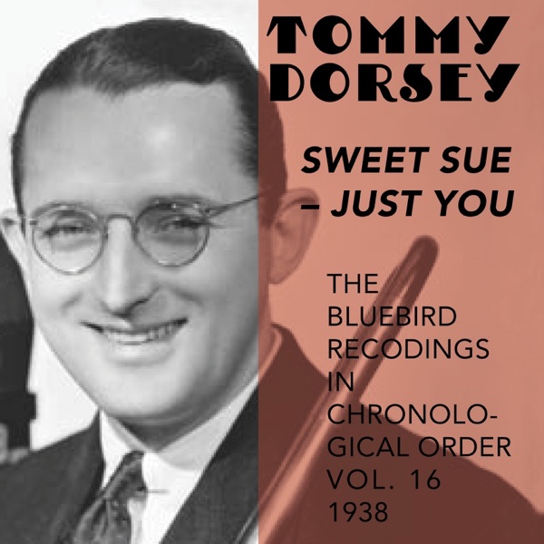 Sweet Sue - Just You (The Bluebird Recordings in Chronological Order, Vol. 16 - 1938) album cover