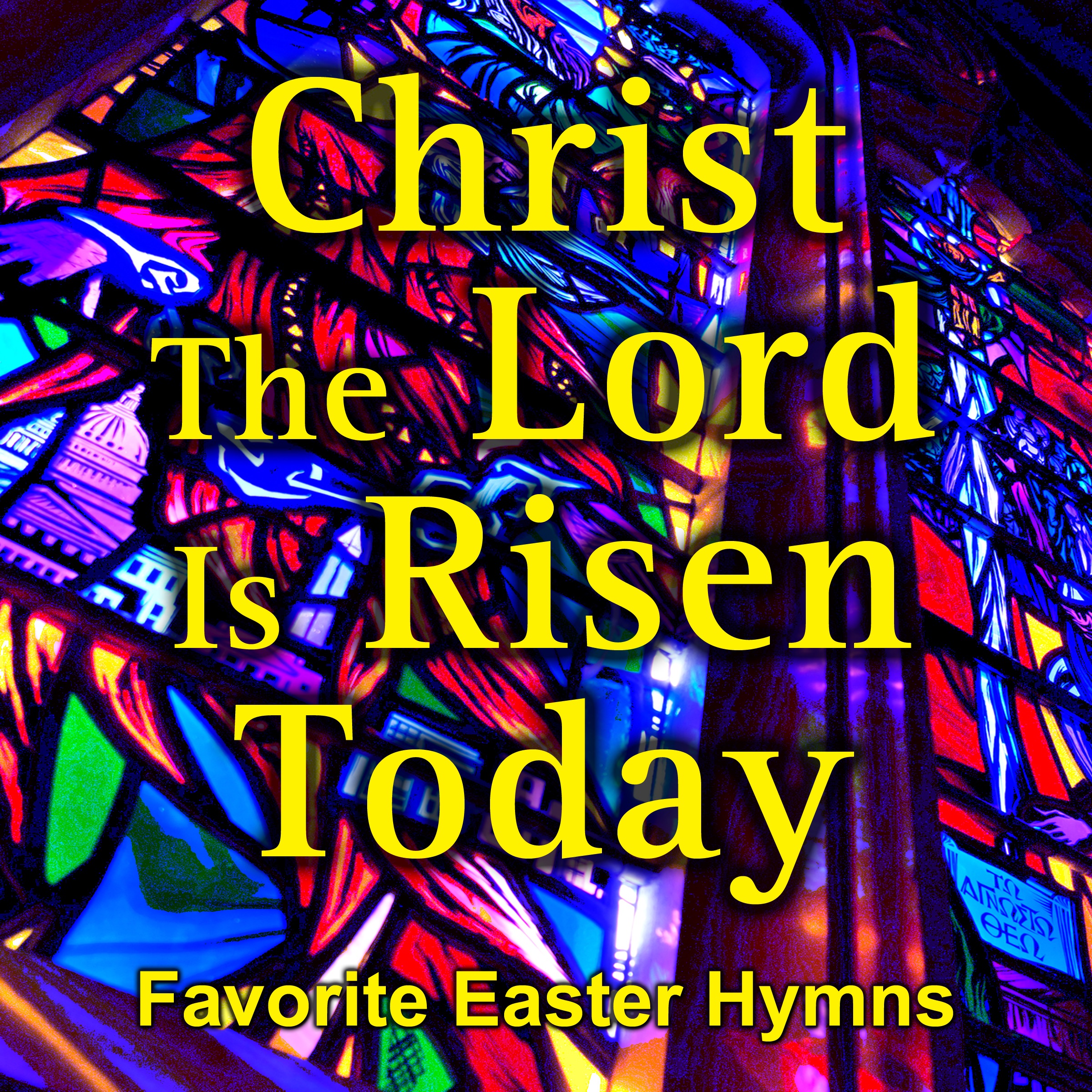 Christ the Lord Is Risen Today - Easter Hymns album cover