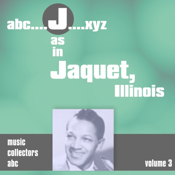 J as in JACQUET, Illinois (Volume 3) album cover