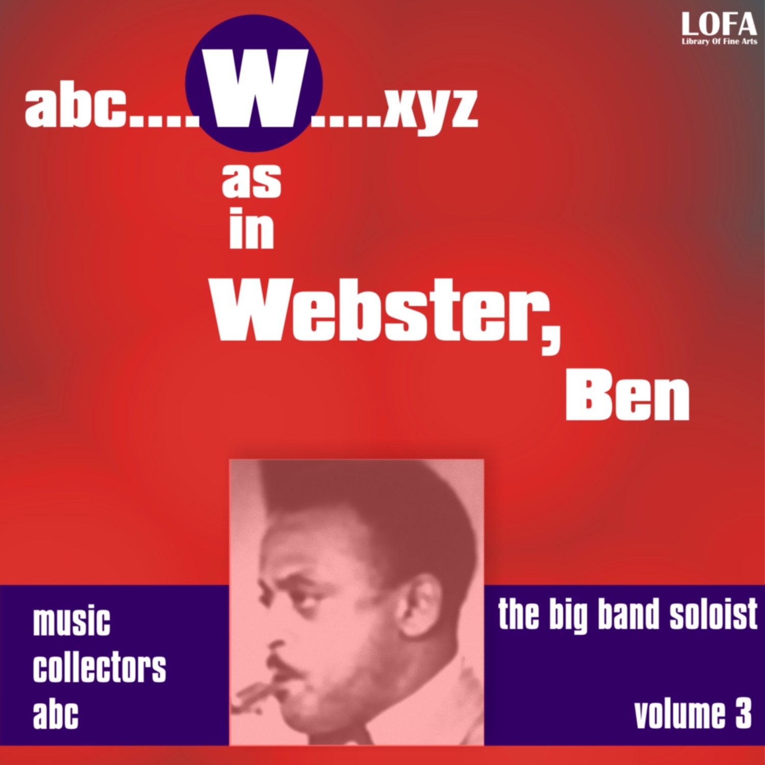 W as in WEBSTER, Ben (Volume 3, The Big Band Soloist) album cover