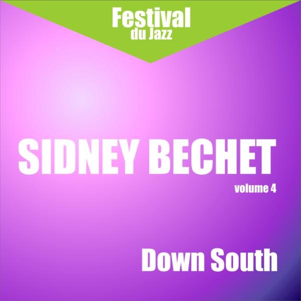 Down South - Sidney Bechet, Vol. 4 (Remastered) album cover