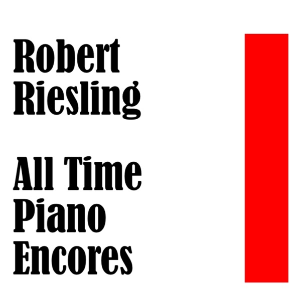Robert Riesling: All Time Piano Encores album cover