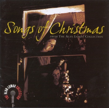 Songs of Christmas - From The Alan Lomax Collection album cover