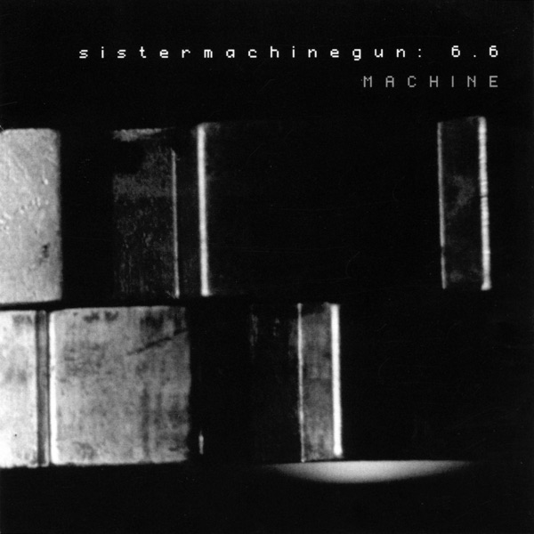 sistermachinegun: 6.6 Machine album cover