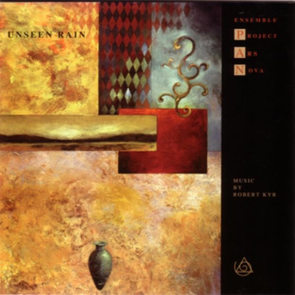 Unseen Rain - Music by Robert Kyr album cover