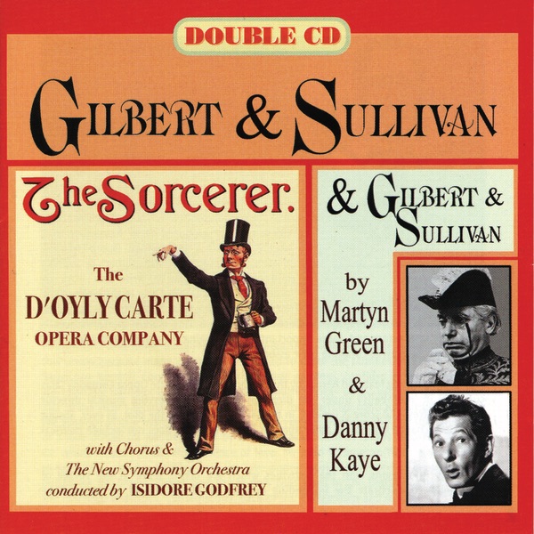 D'Oyle Carte - Gilbert & Sullivan: The Sorcerer & Danny Kaye and Martyn Green Sing G & S album cover