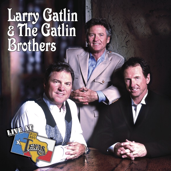 Live At Billy Bob's Texas: Larry Gatlin & The Gatlin Brothers album cover