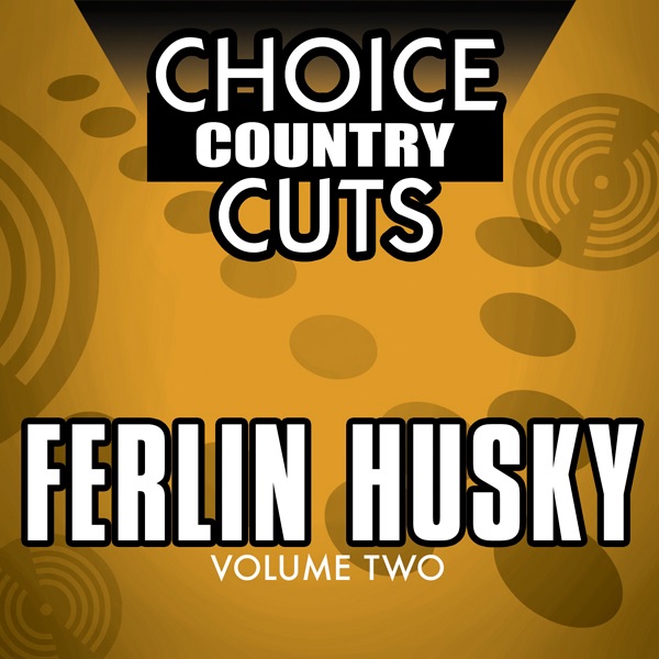Choice Country Cuts, Vol. 2: Ferlin Husky album cover