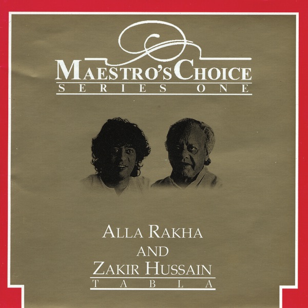 Maestro's Choice: Series One - Alla Rakha & Zakir Hussain album cover