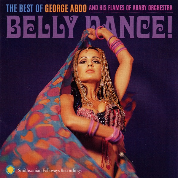 Belly Dance!: The Best of George Abdo and His Flames of Araby Orchestra album cover