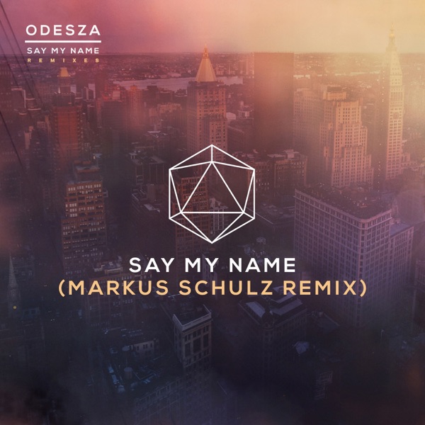 Say My Name (feat. Zyra) [Markus Schulz Remix] - Single album cover