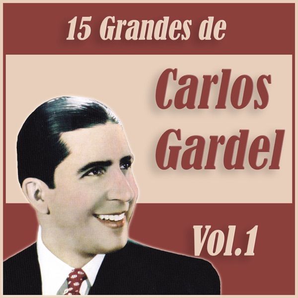 15 Grandes Éxitos de Carlos Gardel Vol. 1 album cover