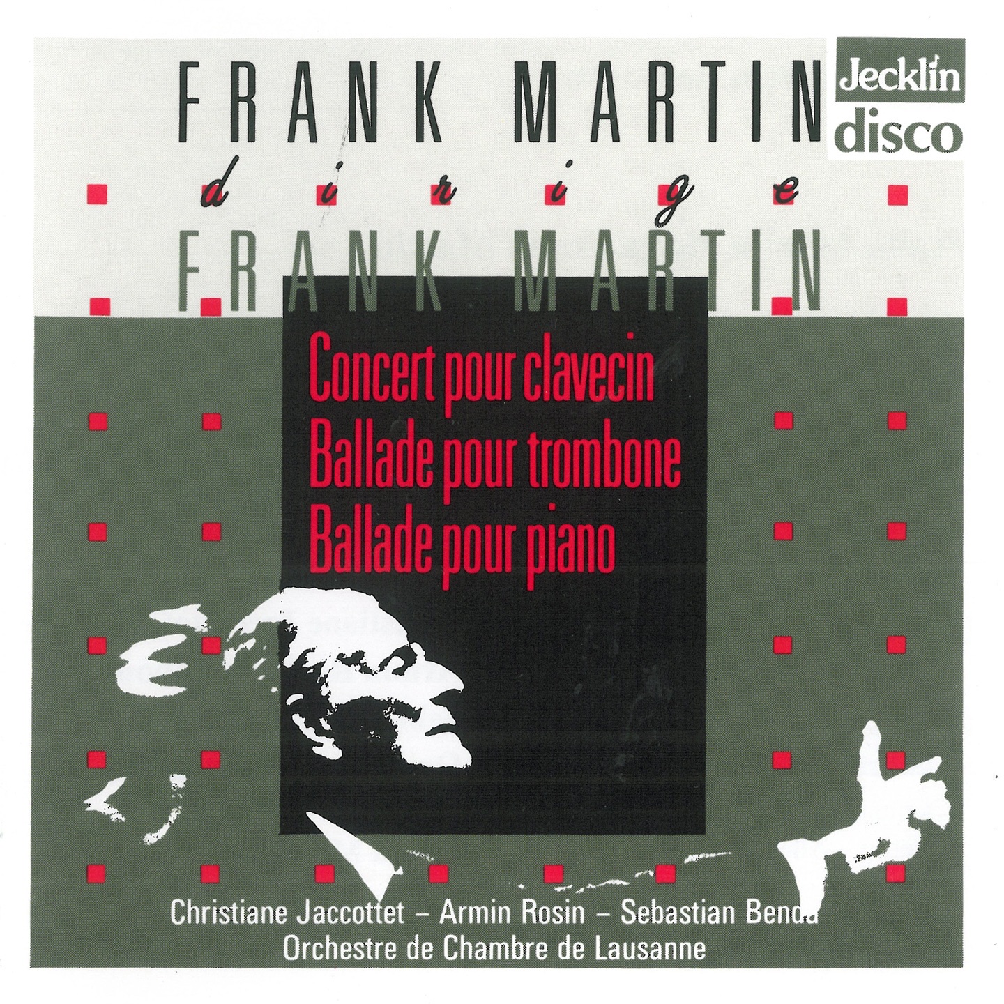 Frank Martin dirige Frank Martin: Concert pour clavecin, Ballade pour trombone & Ballade pour piano album cover
