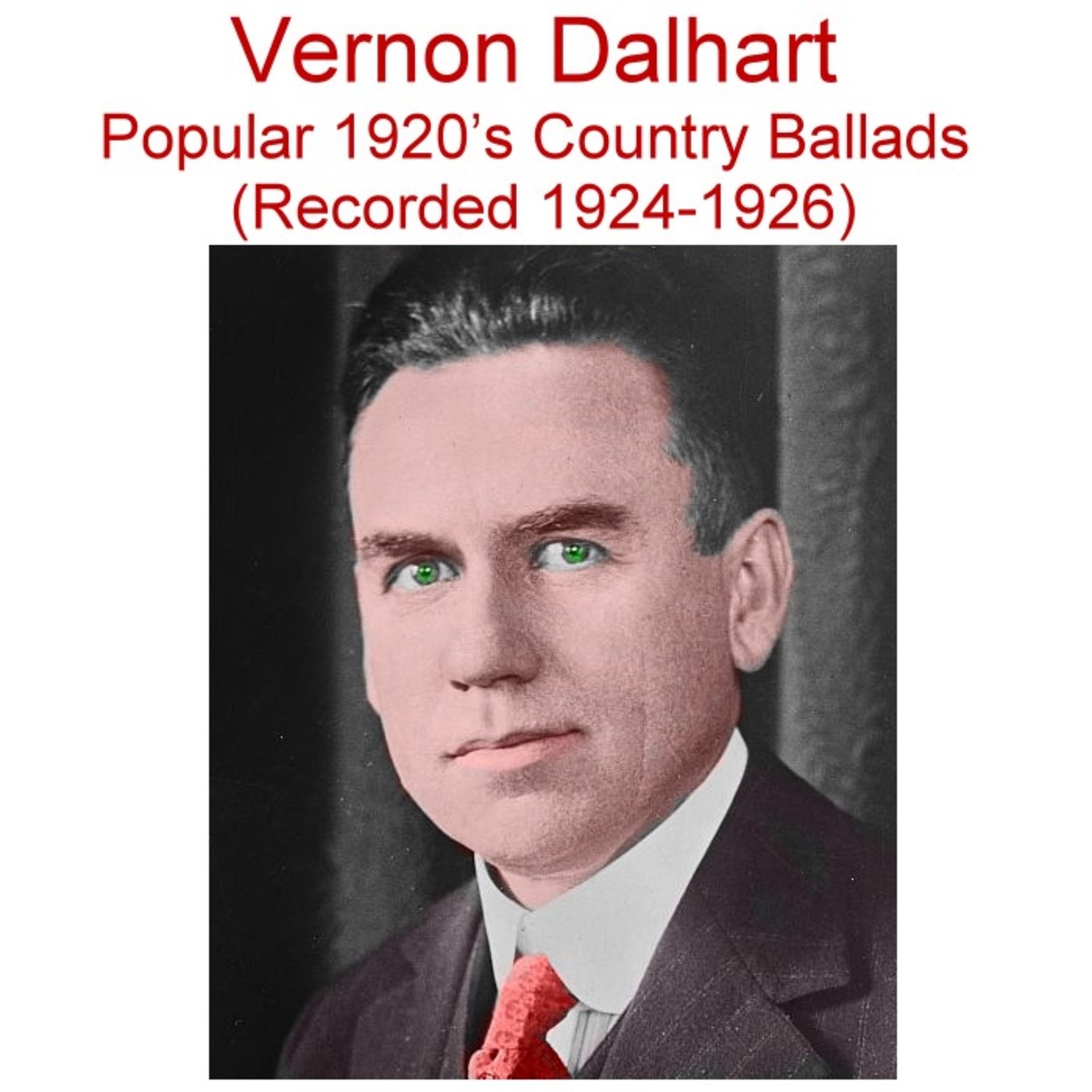 Vernon Dalhart Popular 1920's Country Ballads (Rec 1924-1926) album cover