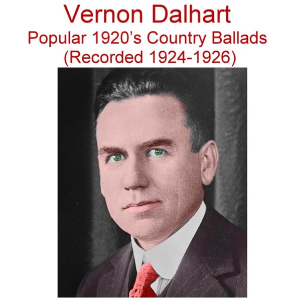 Vernon Dalhart Popular 1920's Country Ballads (Rec 1924-1926) album cover