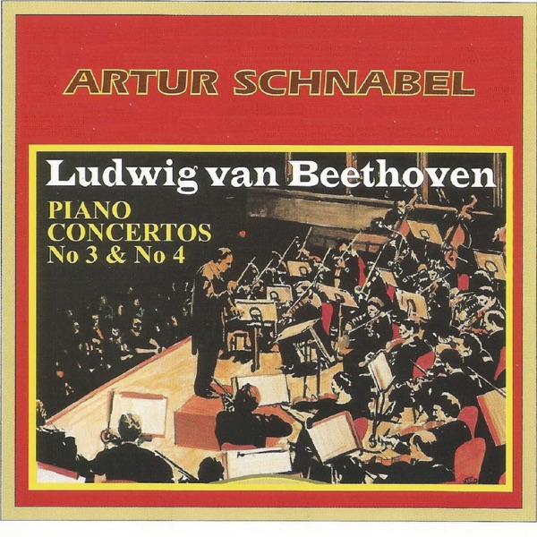 Arthur Schnabel - Ludwig van Beethoven - Piano Concertos No. 3 & No. 4 album cover