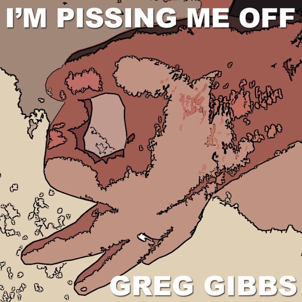 I'm Pissing Me Off - Single album cover