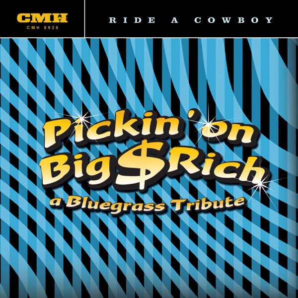 Ride a Cowboy: Pickin' On Big & Rich - A Bluegrass Tribute album cover