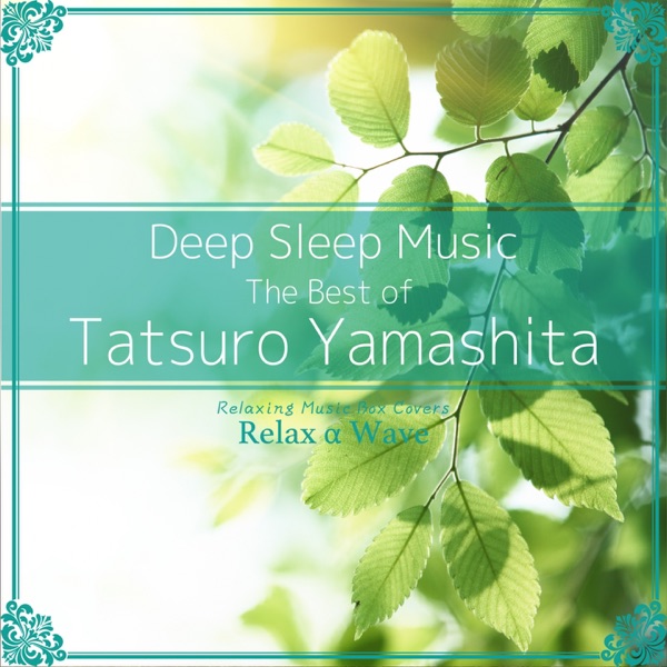Deep Sleep Music - The Best of Tatsuro Yamashita: Relaxing Music Box Covers album cover