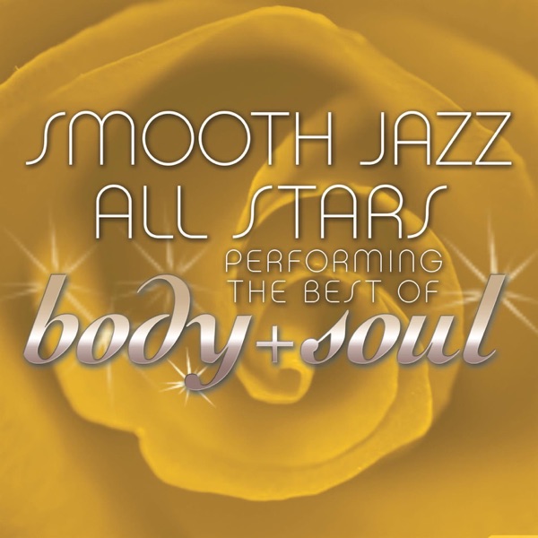 Smooth Jazz All Stars Performing the Best of Body & Soul album cover
