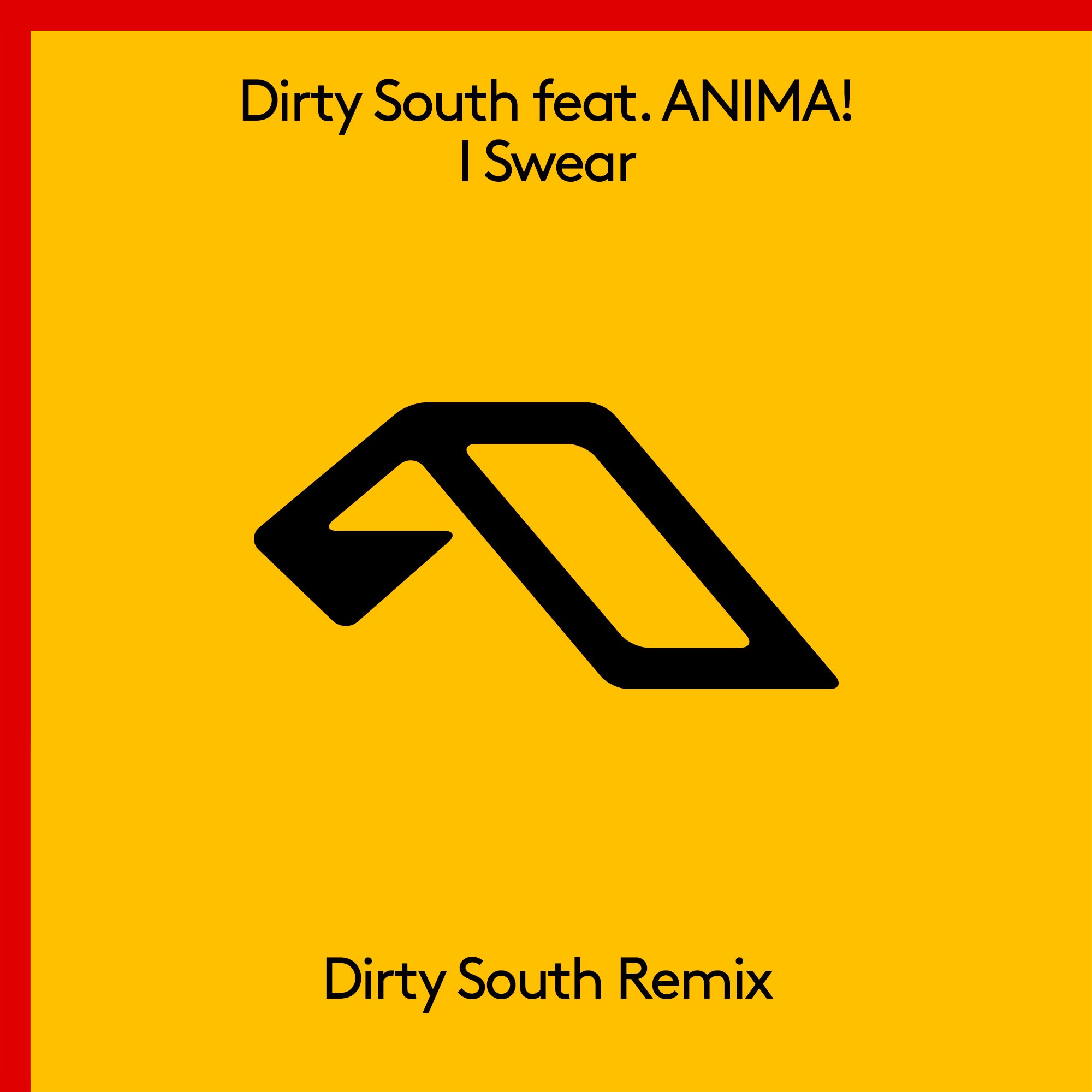 I Swear (feat. ANIMA!) [Dirty South Remix] - Single album cover