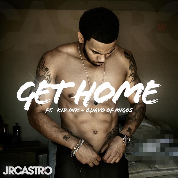 Get Home (Get Right) [feat. Kid Ink & Migos] - Single album cover