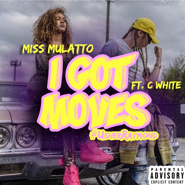 I Got Moves (#UsherRaymond) [feat. C-White] - Single album cover