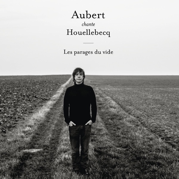 Aubert chante Houellebecq - Les parages du vide album cover