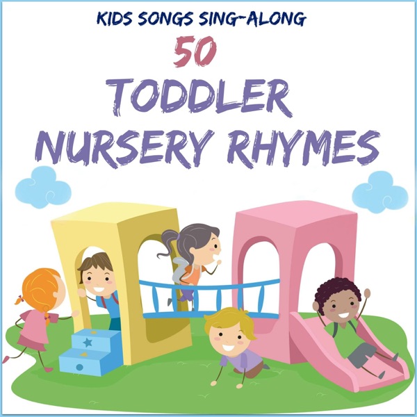 Kids Songs Sing Along - 50 Toddler Nursery Rhymes album cover