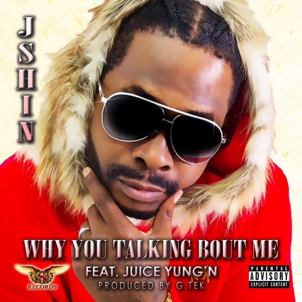 Why You Talking Bout Me (feat. Juice Yung'n) - Single album cover
