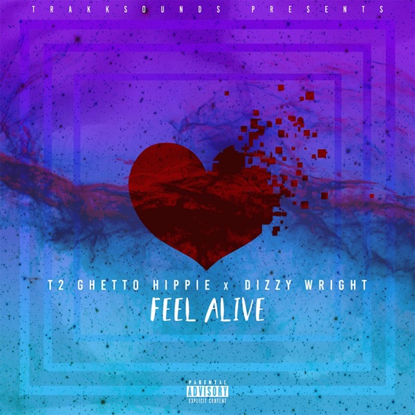 Feel Alive (feat. T2 the Ghetto Hippie & Dizzy Wright) - Single album cover