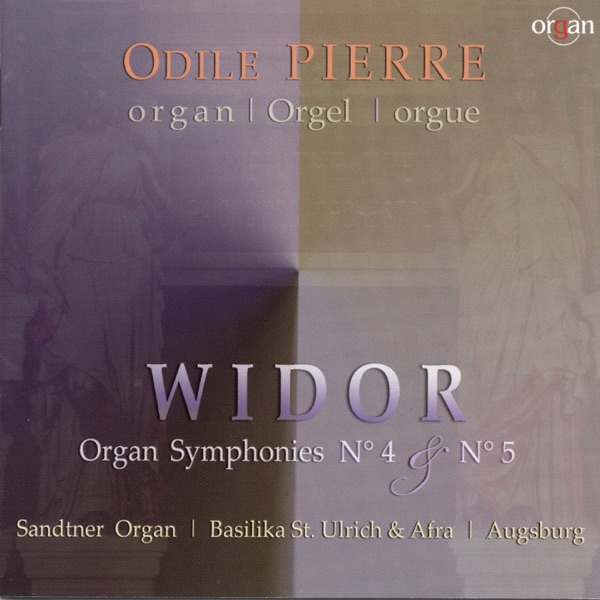 Widor: Organ Symphonies Nos. 4 & 5 (Sandtner Organ, Basilika Sankt Ulrich und Afra, Augsburg) album cover