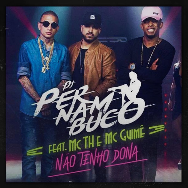 Não Tenho Dona (feat. MC TH & MC Guimê) - Single album cover