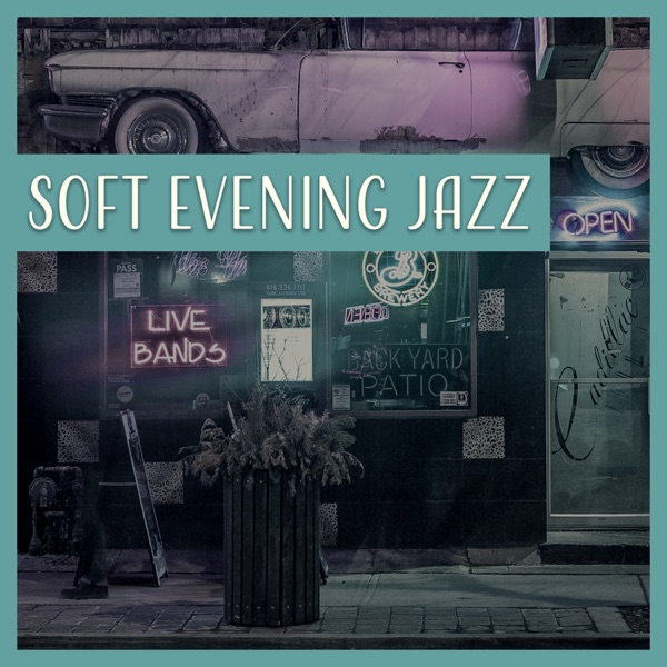 Soft Evening Jazz – Cafe Bar Background Sounds, Soft Piano Jazz, Easy Listening, Relaxing Music album cover