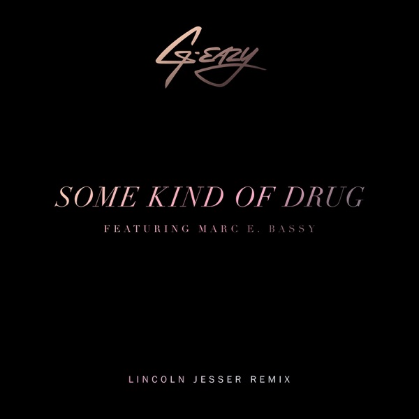 Some Kind of Drug (Lincoln Jesser Remix) [feat. Marc E. Bassy] - Single album cover