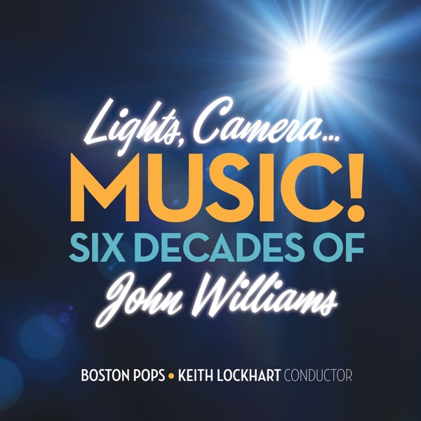 Lights, Camera... Music! Six Decades of John Williams album cover