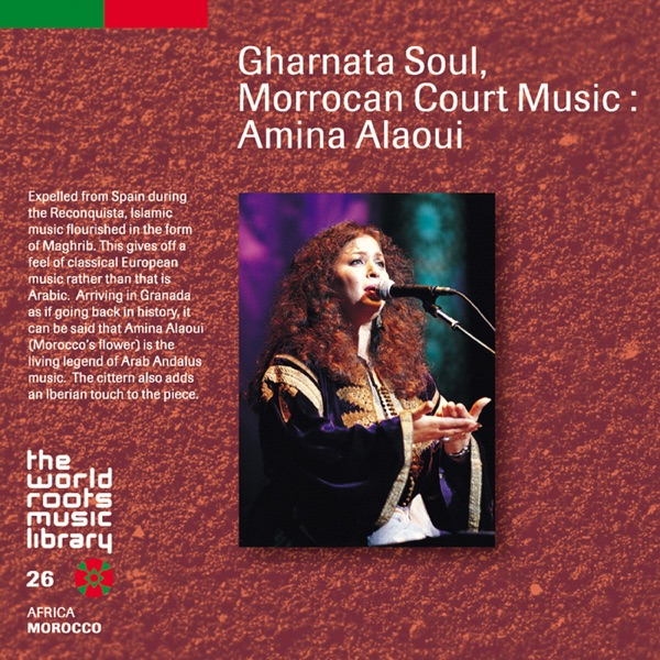 THE WORLD ROOTS MUSIC LIBRARY: GHARNATA SOUL, MORROCAN COURT MUSIC～Amina Alaoui album cover