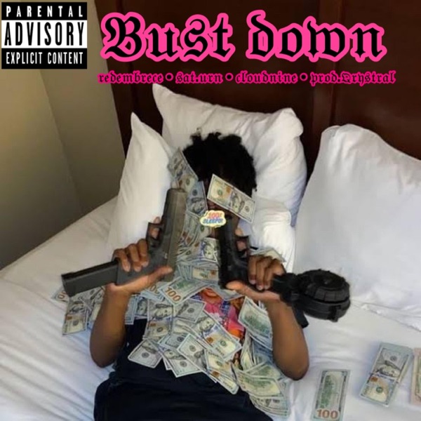Bust Down (feat. $At.Urn & Cloud Nine) - Single album cover