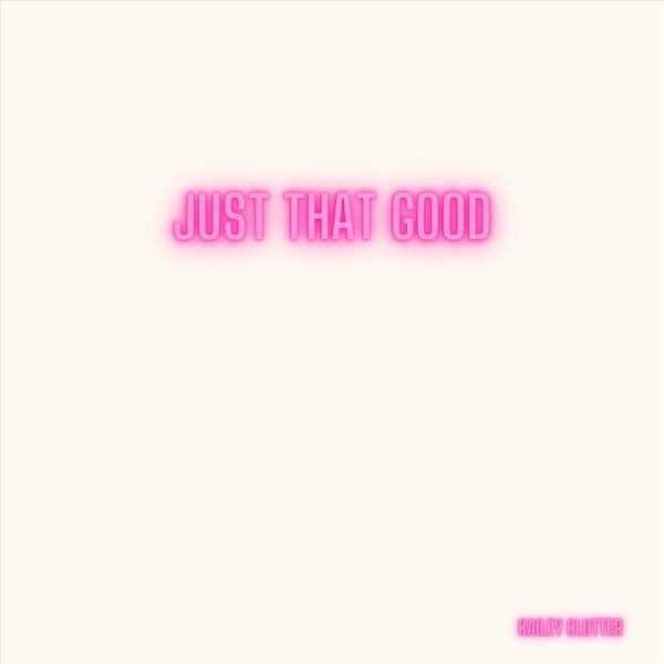 Just That Good - Single album cover