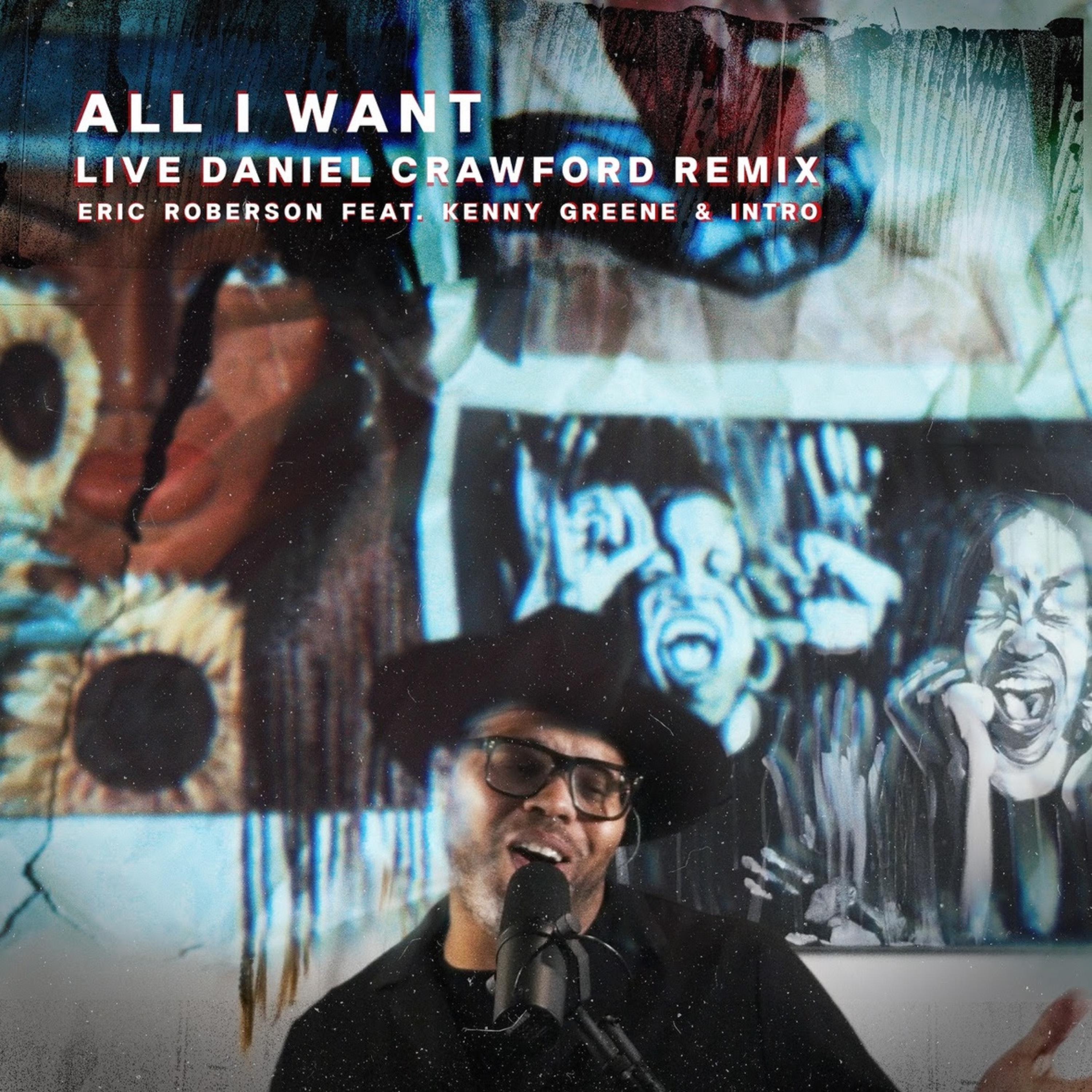 All I Want (Live Daniel Crawford Mix) [feat. Kenny Greene & Intro] - Single album cover