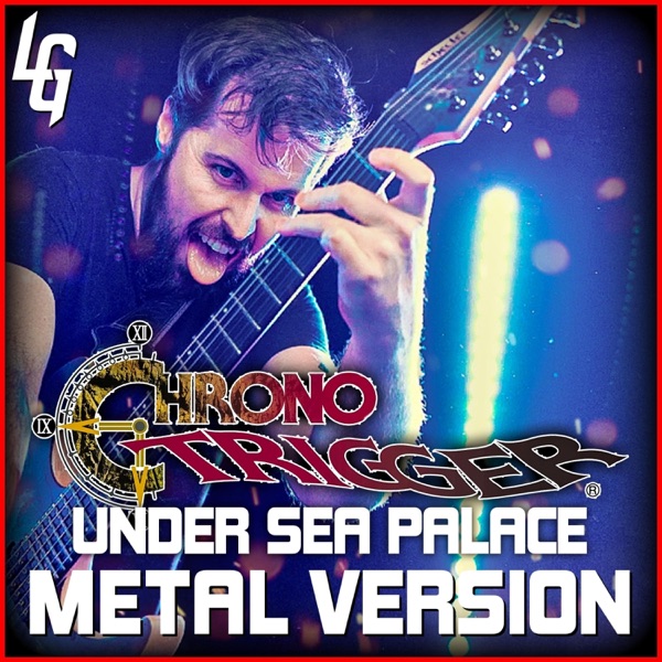 Chrono Trigger (Under Sea Palace) [Metal Version] - Single album cover