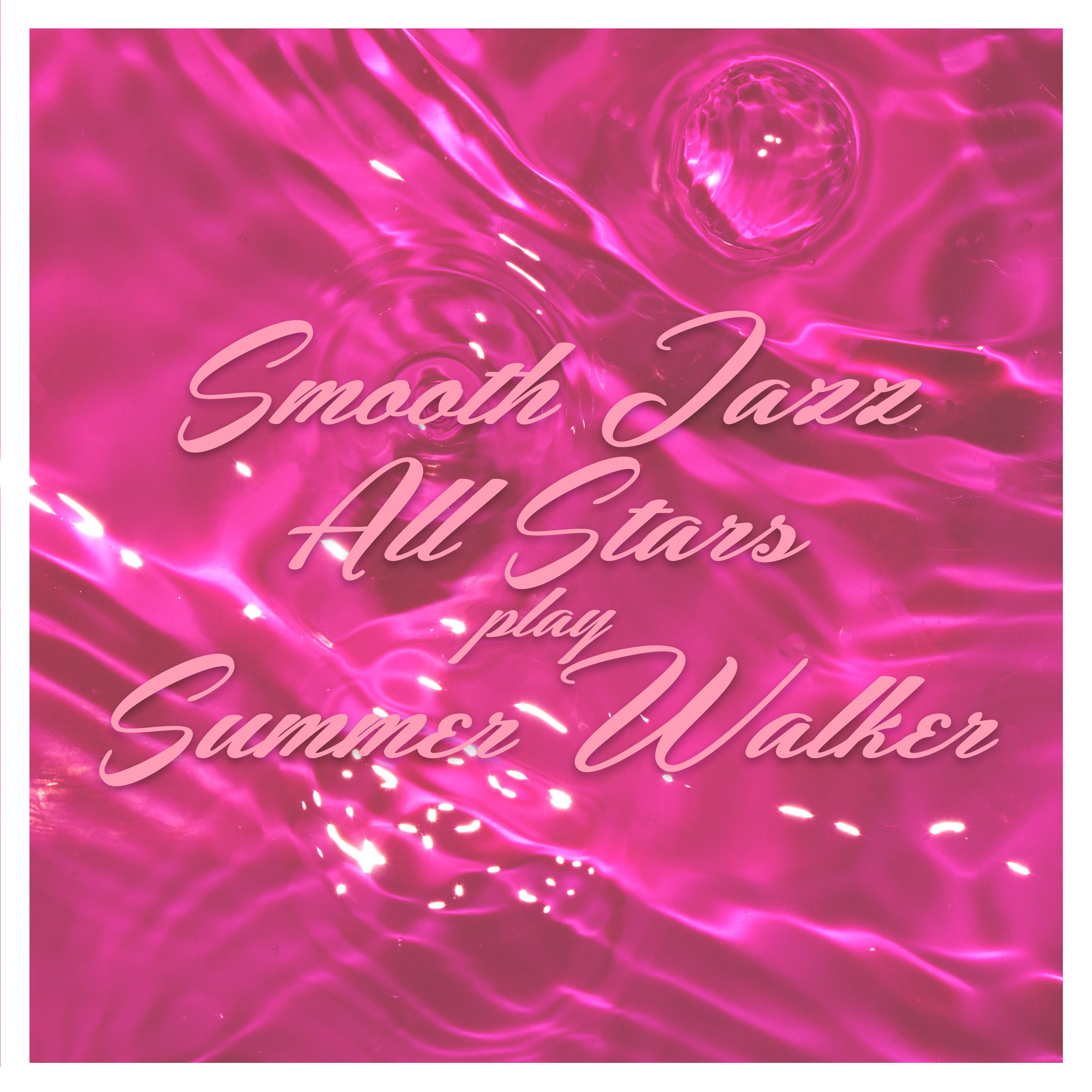 Smooth Jazz All Stars Play Summer Walker (Instrumental) album cover