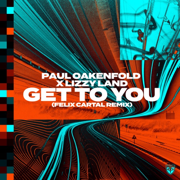 Paul Oakenfold X Lizzy Land - “Get to You” (Felix Cartal Remix) - Single album cover
