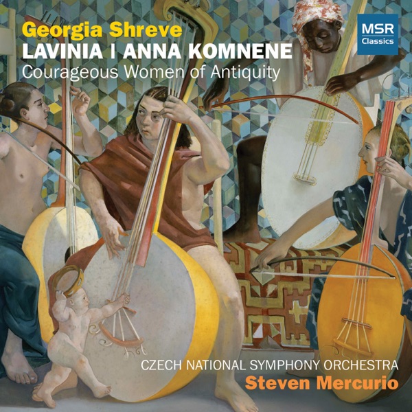 Georgia Shreve: Lavinia and Anna Komnene - Courageous Women of Antiquity album cover